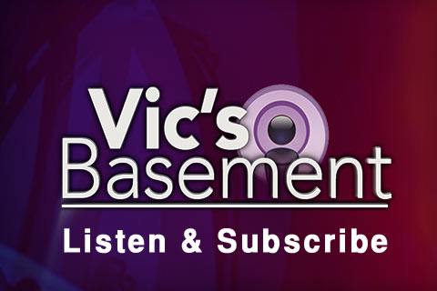Listen and Subscribe to Vic's Basement